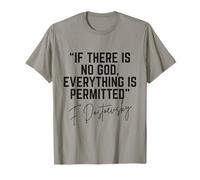 Dostoïevski Citation If There is No God Everything is Permitted T-Shirt