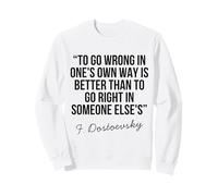 Dostoïevski Citation philosophique Deep Wisdom Life Reflection Sweatshirt