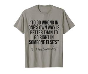 Dostoïevski Citation philosophique Deep Wisdom Life Reflection T-Shirt