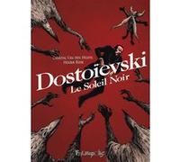 Henrik Rehr, Chantal Van Den Heuvel – Dostoievski: Le Soleil Noir – cartonné – Futuropolis