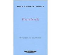 Dostoievski John Cowper Powys (Auteur), Marc-Edouard Nabe (Préface), Guillaume Villeneuve (Traduction)
