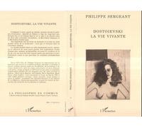 Dostoïevski, la vie vivante - Philippe Sergeant - L'harmattan - broché - Livre