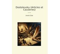 Dostoïevsky (Articles et Causeries)