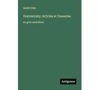 Dostoïevsky; Articles et Causeries: en gros caractères