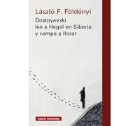 Dostoyevski lee a Hegel en Siberia y rompe a llorar- nova ed.