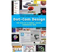 Dot-Com Design: The Rise of a Usable, Social, Commercial Web