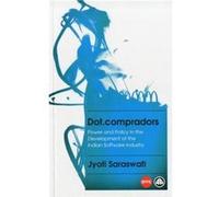 Dot.compradors: Power and Policy in the Development of the Indian Software Industry (IIPPE) - [Livre en VO] Jyoti Saraswati (Auteur)