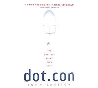 Dot.Con: The Greatest Story Ever Sold