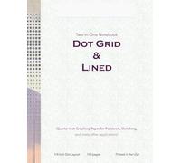 Dot Grid Composition Notebook: Dual quarter-inch dot grid and lined graph notebook for math, field notes, sketching, game-making, organizing, and design, 100 pages.
