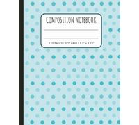 Dot Grid Composition Notebook - Teal Polka Dot Pattern: 7.5 x 9.25 inches | 110 Pages | For Kids, Teens, School, College or Daily Notes