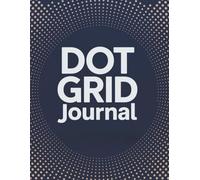 Dot Grid Journal: For creative minds, bullet journaling, and mindful note-taking