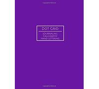 Dot Grid Journaling Calligraphy Hand Lettering: Large Dotted Notebook For All Projects Royal Purple