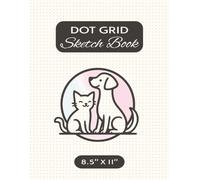 Dot Grid Sketch Book: Dotted SketchBook 8.5 x11 in | Draw Sketches, Doodle, Scribble, Write, Graph, Ideate, Plan Art Project or Bullet Journal