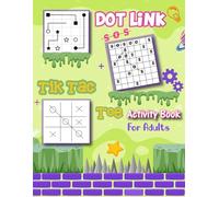 Dot Link SOS & Tic Tac Toe Activity Book for Adults: Logic Games for adults Brain Training Critical Thinking & Learning Activities