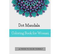 Dot Mandala Coloring Book for Women: 50 Pieces to color yourself | Point Painting | Mandala Coloring Book for Adults with Dots