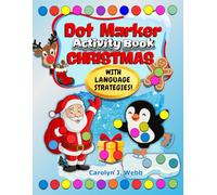 Dot Marker Activity Book Christmas: Easy Guided Big Dots for Toddlers | Preschool Kindergarten | Festive Santa Coloring Arts & Crafts for Kids | With 13-Page Speech Therapy Guide | Ages 2-5