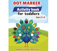 Dot Marker Activity Book for Toddlers Ages 2-6|Animals,Birds,Reptiles|Dab Coloring Pages with Big Bold Easy Designs for Preschool Kids: Mess-Free ... | Perfect for Home Learning & Quiet Time