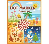 Dot Marker Activity Book : Seasons | Ages 1-5 | Fun way to teach toddlers ,pre-schoolers about Spring , Summer, Autumn, and Winter Seasons while they ... the images with dot markers: Large Size Print