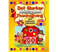 Dot Marker Activity Book Thanksgiving: Easy Guided Big Dots for Toddlers | Preschool Kindergarten | Coloring Arts & Crafts Gifts for Kids | With 13-page Speech Therapy Guide | Children Ages 2-5