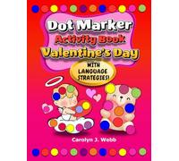 DOT MARKER ACTIVITY BOOK VALENTINE’S DAY: Easy Guided Big Dots | Preschool Kindergarten and Holiday Coloring Art & Craft Activities for Kids | Boys and Girls | Gifts for Toddlers aged 2, 3, 4 & 5