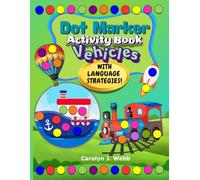 Dot Marker Activity Book Vehicles: Easy Guided Big Dots for Toddlers | Preschool Kindergarten | Coloring Arts & Crafts for Kids | With 13-page Speech Therapy Guide | Gifts for Boys Ages 2-5