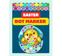 Dot Marker Easter Book: Fun Coloring with Cute Bunnies, Eggs, and Chicks (8.5 x 11): Mess-Free, Single-Sided Pages - An Adorable Holiday Activity for Creativity & Learning