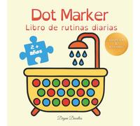 Dot Marker - Libro de rutinas diarias: Actividades de colorear con puntos para niñas | Rutinas diarias inclusivas para autismo, TDAH y neurodivergencia