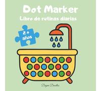 Dot Marker - Libro de rutinas diarias | Actividades de colorear con puntos para niños: Rutinas Diarias Inclusivas para Autismo, TDAH y neurodivergencia