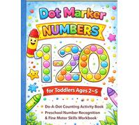 Dot Marker Numbers 1-20 for Toddlers Ages 2-5: Do-A-Dot Counting Activity Book | Preschool Number Recognition & Fine Motor Skills Workbook