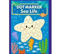 Dot Marker Sea Life: Dot Marker Activity Book from Ages 1-5 | Sea Life | Aquatic Animals