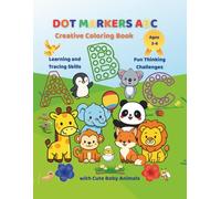 Dot Markers ABC: Creative Coloring Book with Cute Baby Animals | Learning and Tracing Skills, Fun Thinking Challenges for Kids Ages 3-6