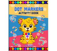 Dot Markers Activity Book for Kids: Color Trace and Learn Letters Numbers and Shapes Dab and Dot Practice Pages to Build Motor Skills and Early Learning