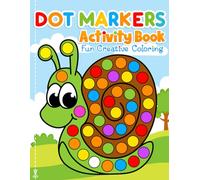 Dot Markers Activity Book Fun Creative Coloring: Toddler Craft Fill the Dots, Cut Pages. For Kids Ages 2-5
