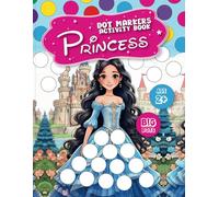 Dot Markers Activity Book Princess: Easy Guided BIG DOTS | Dot Coloring Book For Kids Girls | Preschool Kindergarten Activities | Princess Gifts for ... - The Perfect Coloring Book for Your Child!