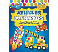 Dot Markers Activity Book Vehicles: Easy Guided BIG DOTS | Dot Coloring Book For Kids Boys & Girls | Preschool Kindergarten Activities | Cars & Trucks Gifts for Toddlers