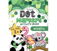 Dot Markers Activity Book Wildlife: Animals Easy BIG DOTS Coloring and Activity Learning Pages (like Shadow Matching, Maze, Dot by Number, and More) ... (2-4, 2-5, 3-5) | Preschool and Kindergarten