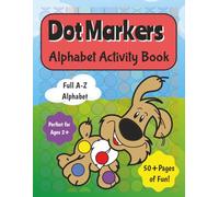 Dot Markers: Alphabet Activity Book