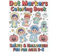 Dot Markers Coloring Book - Saints & Halloween: Book 1 - 53 single-sided dot-marker designs for cutting (Ages 2-5)