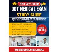 DOT MEDICAL EXAM STUDY GUIDE 2026-2027: Complete Prep with 1,200 Practice Questions, Clinical Driver Evaluation Scenarios, Clear Regulation Guidance, ... the DOT Medical Examiner Certification Exam