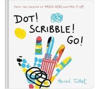Dot Scribble Go - Herve Tullet - Chronicle Books - Livre en Anglais - Hardback Herve TulletHerve Tullet (Auteur)