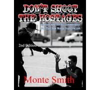 Do't Shoot The Hostages ~ Second Edition: Poetry and Social Commentary for the New World Survivalist