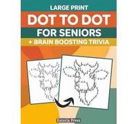 Dot to Dot Activity Book for Seniors: Large Print Connect-the-Numbers With Brain-Boosting Trivia | Engaging Mental Games for Adults Featuring Clear Layouts and Thoughtful Challenges
