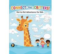 Dot to Dot Adventures: Connect, Color, and Let Your Imagination Soar!!!: The Perfect Activity Book for Kids.A Fun Way to Learn Numbers and Creative Coloring.