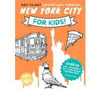Dot-to-Dot Adventures Through New York City for Kids!: Over 65 Easy - Intermediate Dot-to-Dot Puzzles and Coloring Pages for Ages 4+