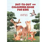 Dot-to-Dot and Coloring Book for Kids: Fun Animal Adventures to Connect and Color: Engage Kids with Fun Animal Designs, Connect the Dots, and Color ... - Educational Activity Book for Ages 3-8