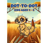 Dot to Dot Animal Activity Book - Aged 4-8: 101 Fun Connect the Dots Puzzles for Children 4-8 | Learn Numbers, Counting, and Drawing with Cute Animals