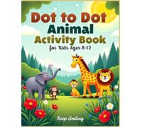 Dot to Dot Animals Activity Book for Kids Ages 8-12: 45 Fun Animal Puzzles | Lions, Elephants, Monkeys, Giraffes & More | Big 8.5” x 11” Format | ... Counting Skills & Hand-Eye Coordination