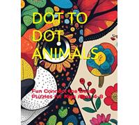 DOT TO DOT ANIMALS: Fun Connect the Dots Puzzles for Kids - Ages 4-8