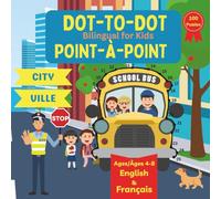 Dot to Dot Bilingual for Kids - City (French): 100 Fun Puzzles - English and French Language Learning - Ages 4-8