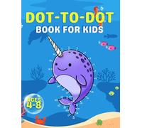 Dot to Dot Book for Kids: Connect the Dots ages 4-8/Activity Book for Learning